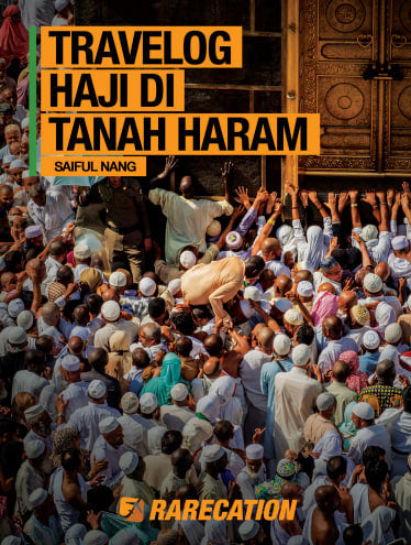 TRAVELOG HAJI DI TANAH HARAM by SAIFUL NANG